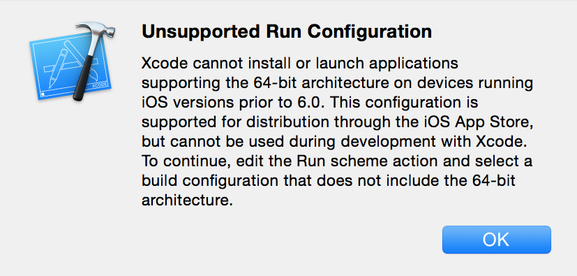 Unsupported Run Configuration: Xcode cannot install or launch applications supporting the 64-bit architecture on devices running iOS version prior to 6.0